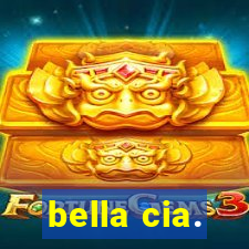 bella cia.